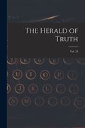 The Herald of Truth; Vol. 24 (en Inglés)