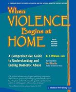 when violence begins at home,a comprehensive guide to understanding and ending domestic abuse (en Inglés)