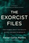 The Exorcist Files: True Stories about the Reality of Evil and How to Defeat It (en Inglés)