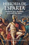 Historia de Esparta. Territorio, ley y disciplina en la polis del deber
