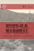 Hunt-U.S. Marshal: A Life Changing Journey: Volume 2