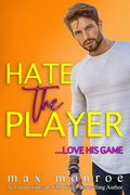Hate the Player: An Enemies-to-Lovers Romantic Comedy (en Inglés)