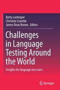 Challenges in Language Testing Around the World: Insights for Language Test Users (en Inglés)