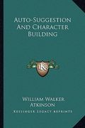 auto-suggestion and character building (en Inglés)