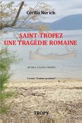 SAINT-TROPEZ UNE TRAGÉDIE ROMAINE "Couleur Premium": De la Pise antique à Saint-Tropez (en Francés)