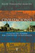 Civilizaciones: La Lucha del Hombre por Controlar la Naturaleza