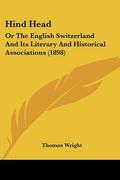 hind head: or the english switzerland and its literary and historical associations (1898) (en Inglés)