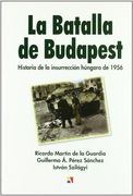 la batalla de budapest : historia de la insurrecci
