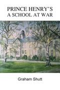 Prince Henry's - A School at War