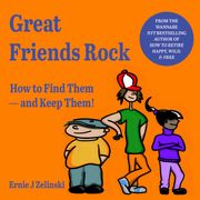 GREAT FRIENDS ROCK: How to Find Them — And Keep Them! (en Inglés)