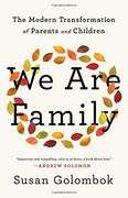 We are Family: The Modern Transformation of Parents and Children (en Inglés)
