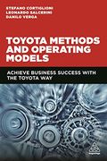 Toyota Methods and Operating Models: Achieve Business Success With the Toyota way (en Inglés)