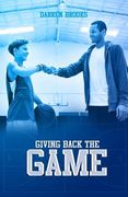 Giving Back The Game: Giving Back The Game (en Inglés)