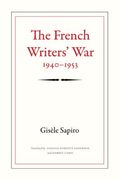 The French Writers' War, 1940-1953 (Politics, History, and Culture) (en Inglés)