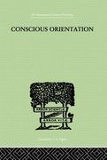 Conscious Orientation: A Study of Personality Types in Relation to Neurosis and Psychosis (en Inglés)