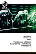 Professional Ethics in Engineering: An Industry Perspective (en Inglés)