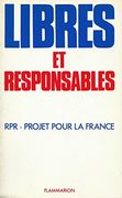 Libres et Responsables: Rpr - Projet Pour la France