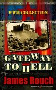 Gateway to Hell: WWII Collection (en Inglés)