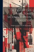 De L'esprit des Lois, Tome Second, Édition Stéréotype (en Francés)
