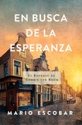 En Busca de la Esperanza: El Refugio de Corrie Ten Boom