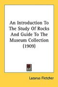 an introduction to the study of rocks and guide to the museum collection (1909) (en Inglés)