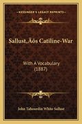 Sallust's Catiline-War: With A Vocabulary (1887) (en Francés)