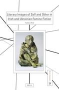 Literary Images of Self and Other in Irish and Ukrainian Famine Fiction (Studia Imagologica, 34) (en Inglés)