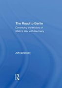 The Road to Berlin: Continuing the History of Stalin's war With Germany 