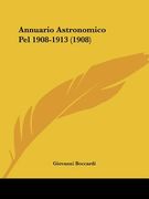 Annuario Astronomico Pel 1908-1913 (1908) (en Italiano)