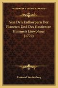 Von Den Erdkorpern Der Planeten Und Des Gestirnten Himmels Einwohner (1770) (in German)
