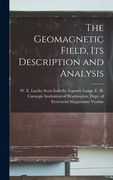 The Geomagnetic Field, Its Description and Analysis