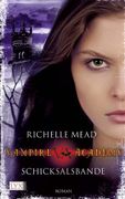 Vampire Academy 06: Schicksalsbande
