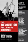The Revolution Will not be Litigated: How Movements and law can Work Together to win