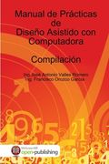 Manual de Prácticas de Diseño Asistido con Computadora (in Spanish)