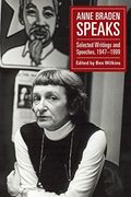 Anne Braden Speaks: Selected Writings and Speeches, 1947-1999 (Mrp S22) (en Inglés)