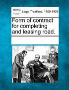 form of contract for completing and leasing road. (en Inglés)