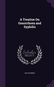 A Treatise On Gonorrhoea and Syphilis (en Inglés)