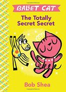 The Totally Secret Secret: 1 (Ballet Cat) 