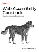 Web Accessibility Cookbook: Creating Inclusive Experiences (en Inglés)