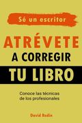 Atrévete a corregir tu libro: Conoce las técnicas de los profesionales
