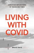 Living with Covid: Christian Reflections in Troubling Times (en Inglés)