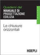 Le Chiusure Orizzontali.(quaderni Mpe) - Varios Autores - HOEPLI