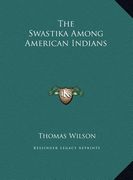the swastika among american indians the swastika among american indians (en Inglés)
