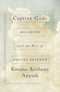 Captive Gods. Religion and the Rise of Social Science
