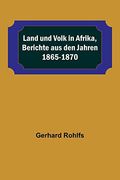 Land und Volk in Afrika, Berichte aus den Jahren 1865-1870 (en Alemán)
