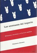 Las Amenazas del Imperio: Militarismo, Secretismo y el fin de la República (Letras de Critica)