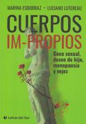 CUERPOS IM-PROPIOS. Goce sexual, deseo de hijo, menopausia y vejez
