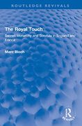 The Royal Touch (Routledge Revivals) (Routledge Revivals: Selected Works of Marc Bloch) 