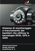 Sistema di Monitoraggio e Tracciamento dei Bambini che Utilizza la Tecnologia Rfid, gps e gsm (en Italiano)