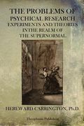 The Problems of Psychical Research (en Inglés)